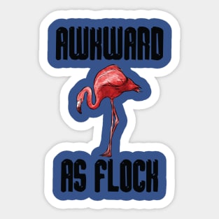 Awkward As Flock Flamingo Sticker